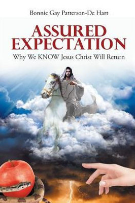 Assured Expectation: Why We Know Jesus Christ Will Return
