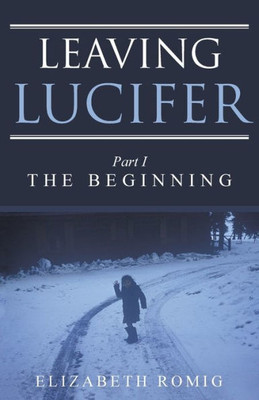 Leaving Lucifer: Part I/The Beginning
