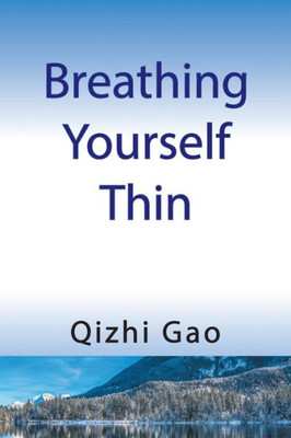 Breathing Yourself Thin