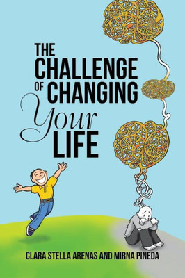 The Challenge Of Changing Your Life