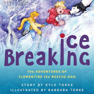 Ice Breaking: The Adventures Of Clementine The Rescue Dog
