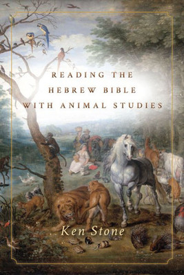 Reading The Hebrew Bible With Animal Studies