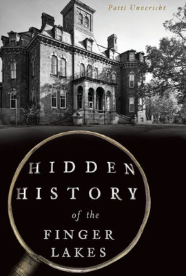 Hidden History Of The Finger Lakes