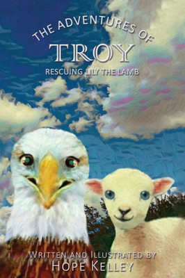 The Adventures Of Troy Rescuing Lily The Lamb