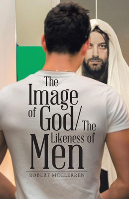 The Image Of God/The Likeness Of Men