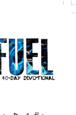 Fuel: A 40-Day Devotional