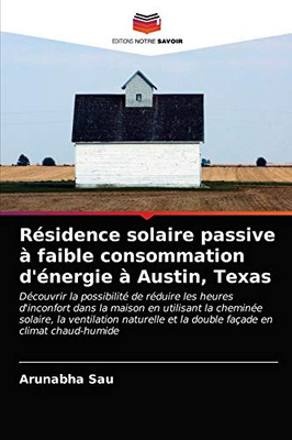 Résidence solaire passive à faible consommation d'énergie à Austin, Texas (French Edition)