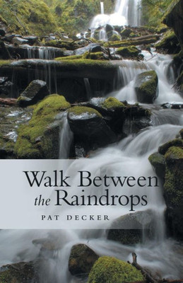 Walk Between The Raindrops