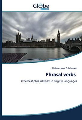 Phrasal verbs: (The best phrasal verbs in English language)