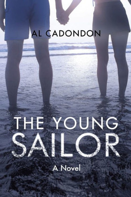 The Young Sailor: Memoir Of Love And Adventure