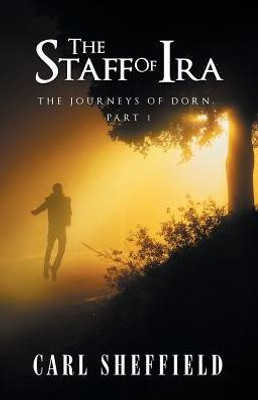 The Staff Of Ira: The Journeys Of Dorn, Part 1