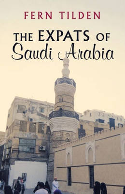 The Expats Of Saudi Arabia