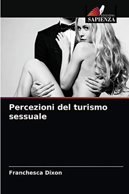 Percezioni del turismo sessuale (Italian Edition)