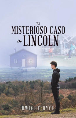 El Misterioso Caso De Lincoln (Spanish Edition)