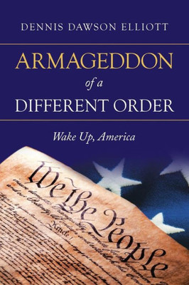 Armageddon Of A Different Order: Wake Up, America