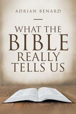 What The Bible Really Tells Us