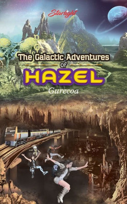 The Galactic Adventures Of Hazel - Gurecoa