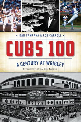 Cubs 100: A Century At Wrigley