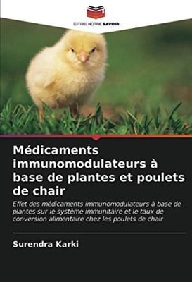 Médicaments immunomodulateurs à base de plantes et poulets de chair (French Edition)