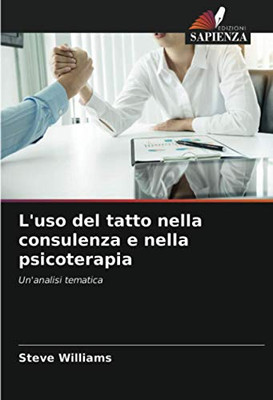 L'uso del tatto nella consulenza e nella psicoterapia: Un'analisi tematica (Italian Edition)