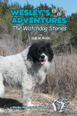 Wesley'S Adventures: The Watchdog Stories (Wesley'S Adventure Stories)