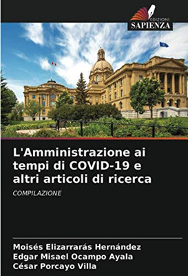 L'Amministrazione ai tempi di COVID-19 e altri articoli di ricerca: COMPILAZIONE (Italian Edition)