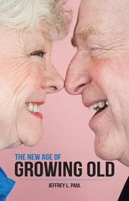 The New Age Of Growing Old