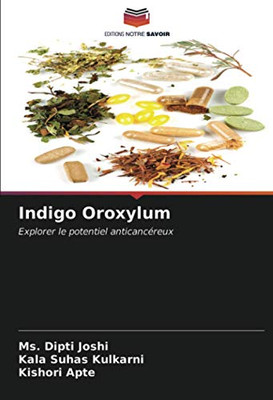 Indigo Oroxylum: Explorer le potentiel anticancéreux (French Edition)