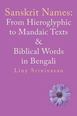Sanskrit Names: From Hieroglyphic To Mandaic Texts & Biblical Words In Bengali