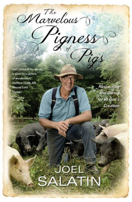 The Marvelous Pigness Of Pigs: Respecting And Caring For All God'S Creation