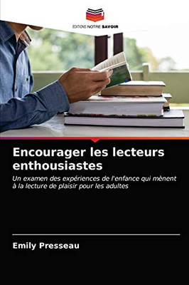 Encourager les lecteurs enthousiastes (French Edition)