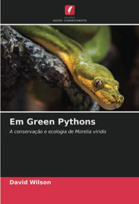 Em Green Pythons: A conservação e ecologia de Morelia viridis (Portuguese Edition)