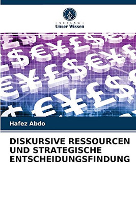 Diskursive Ressourcen Und Strategische Entscheidungsfindung (German Edition)