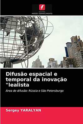 Difusão espacial e temporal da inovação "lealista: Área de difusão: Rússia e São Petersburgo (Portuguese Edition)