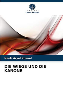 Die Wiege Und Die Kanone (German Edition)