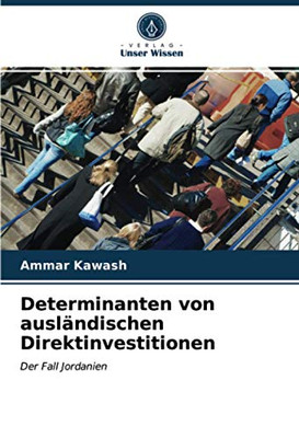 Determinanten von ausländischen Direktinvestitionen: Der Fall Jordanien (German Edition)