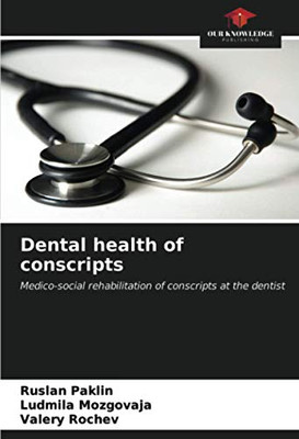 Dental health of conscripts: Medico-social rehabilitation of conscripts at the dentist