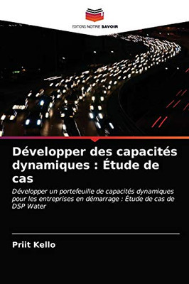 Développer des capacités dynamiques: Étude de cas (French Edition)