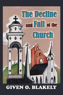 The Decline And Fall Of The Church
