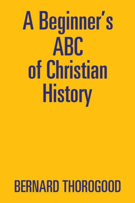 A Beginner's Abc Of Christian History