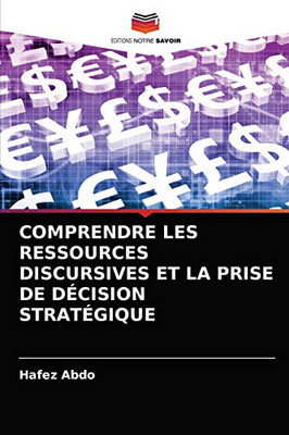 Comprendre Les Ressources Discursives Et La Prise de Décision Stratégique (French Edition)