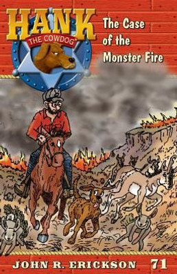 The Case Of The Monster Fire (Hank The Cowdog)