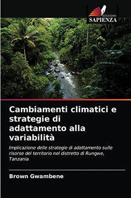Cambiamenti climatici e strategie di adattamento alla variabilità (Italian Edition)