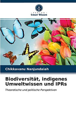 Biodiversität, indigenes Umweltwissen und IPRs (German Edition)