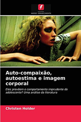 Auto-compaixão, autoestima e imagem corporal (Portuguese Edition)