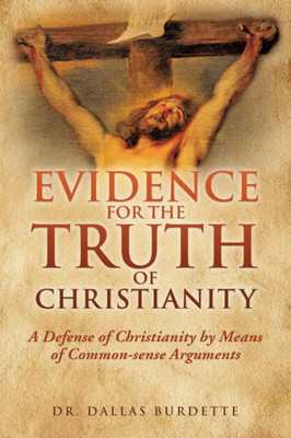 Evidence For The Truth Of Christianity