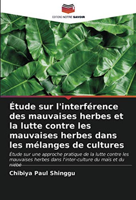 Étude sur l'interférence des mauvaises herbes et la lutte contre les mauvaises herbes dans les mélanges de cultures (French Edition)