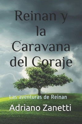 Reinan Y La Caravana Del Coraje: Las Aventuras De Reinan (Spanish Edition)