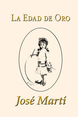 La Edad De Oro (Spanish Edition)