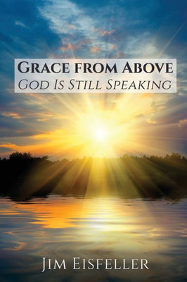 Grace From Above: God Is Still Speaking